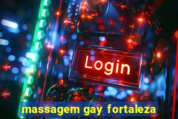 massagem gay fortaleza